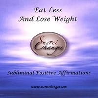 Subliminal Affirmations Eat Less & Lose Weight Subliminal Affirmations Eat Less & Lose Weight Audio CD MP3 Music