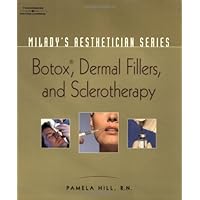 Milady’s Aesthetician Series: Botox, Dermal Fillers and Sclerotherapy Milady’s Aesthetician Series: Botox, Dermal Fillers and Sclerotherapy Paperback