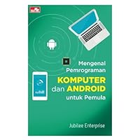 Mengenal Pemrograman Komputer dan Android untuk Pemula (Indonesian Edition)