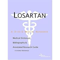 Losartan: A Medical Dictionary, Bibliography, And Annotated Research Guide To Internet References Losartan: A Medical Dictionary, Bibliography, And Annotated Research Guide To Internet References Paperback