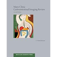 Mayo Clinic Gastrointestinal Imaging Review (Mayo Clinic Scientific Press) Mayo Clinic Gastrointestinal Imaging Review (Mayo Clinic Scientific Press) eTextbook Paperback