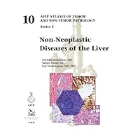 Non-Neoplastic Diseases of the Liver (AFIP Atlas of Tumor and Non-Tumor Pathology, Series 5)