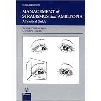 Management of Strabismus and Amblyopia: A Practical Guide Management of Strabismus and Amblyopia: A Practical Guide Hardcover