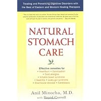 By Anil Minocha Natural Stomach Care: Treating and Preventing Digestive Disorders with the Best of Eastern and Weste [Paperback] By Anil Minocha Natural Stomach Care: Treating and Preventing Digestive Disorders with the Best of Eastern and Weste [Paperback] Paperback