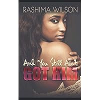 And You Still Ain't Got Him And You Still Ain't Got Him Paperback Kindle Audible Audiobook