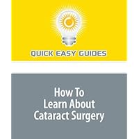 How To Learn About Cataract Surgery