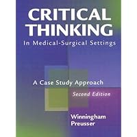 Critical Thinking in Medical-Surgical Settings: A Case Study Approach Critical Thinking in Medical-Surgical Settings: A Case Study Approach Paperback Mass Market Paperback