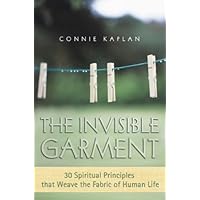 The Invisible Garment: 30 Spiritual Principles That Weave the Fabric of Human Life The Invisible Garment: 30 Spiritual Principles That Weave the Fabric of Human Life Hardcover Kindle