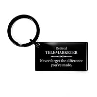 Retired Telemarketer Gifts, Never forget the difference you've made, Appreciation Retirement Birthday Keychain for Men, Women, Friends, Coworkers