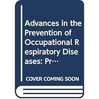 Advances in the Prevention of Occupational Respiratory Diseases: Proceedings of the 9th International Conference on Occupational Respiratory Diseases, ... October 1997 (International Congress Series) Advances in the Prevention of Occupational Respiratory Diseases: Proceedings of the 9th International Conference on Occupational Respiratory Diseases, ... October 1997 (International Congress Series) Hardcover