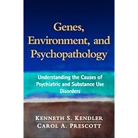 Genes, Environment, and Psychopathology: Understanding the Causes of Psychiatric and Substance Use Disorders Genes, Environment, and Psychopathology: Understanding the Causes of Psychiatric and Substance Use Disorders Hardcover Paperback