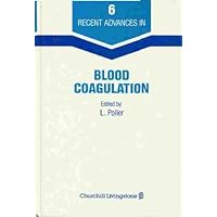Recent Advances in Blood Coagulation Recent Advances in Blood Coagulation Hardcover
