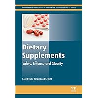Dietary Supplements: Safety, Efficacy and Quality (Woodhead Publishing Series in Food Science, Technology and Nutrition Book 267) Dietary Supplements: Safety, Efficacy and Quality (Woodhead Publishing Series in Food Science, Technology and Nutrition Book 267) Kindle Hardcover