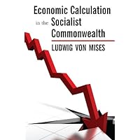 Economic Calculation in the Socialist Commonwealth Economic Calculation in the Socialist Commonwealth Kindle Paperback