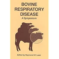 Bovine Respiratory Disease: A Symposium Bovine Respiratory Disease: A Symposium Hardcover
