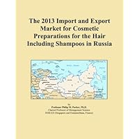 The 2013 Import and Export Market for Cosmetic Preparations for the Hair Including Shampoos in Russia
