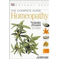 The Complete Guide to Homeopathy (Natural Care Handbook) The Complete Guide to Homeopathy (Natural Care Handbook) Hardcover