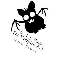 The Big Huge Fat Vampire Bat - a vampire short (characters from Fang Face and WereWoof) The Big Huge Fat Vampire Bat - a vampire short (characters from Fang Face and WereWoof) Kindle