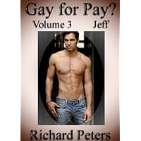 Gay for Pay? – Volume 3 – Jeff. Can Straight Men Turn Gay?: The psychological reaction of straight men, when offered money to be gay. Set In The Hippie Free-Love Days Gay for Pay? – Volume 3 – Jeff. Can Straight Men Turn Gay?: The psychological reaction of straight men, when offered money to be gay. Set In The Hippie Free-Love Days Kindle