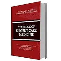 Textbook of Urgent Care Medicine Textbook of Urgent Care Medicine Paperback Kindle