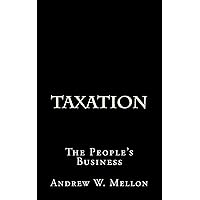 Taxation: The People's Business Taxation: The People's Business Paperback Kindle Hardcover