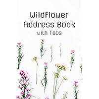 Wildflower Address Book with Tabs: Organizer and Notes with Alphabetical Tabs | 6x9inch | 140 Pages