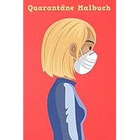 Qurantäne Malbuch: Mit Lustigen Pandemie-Illustrationen Mandalas und Tiere für Erwachsene (German Edition)