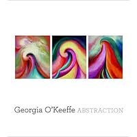 Georgia O'Keeffe: Abstraction Georgia O'Keeffe: Abstraction Hardcover