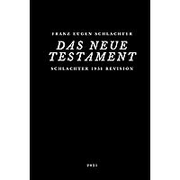 Schlachter 1951 Revision: Das Neue Testament (German Edition) Schlachter 1951 Revision: Das Neue Testament (German Edition) Kindle Hardcover Paperback