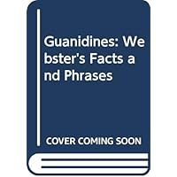 Guanidines: Webster's Facts and Phrases Guanidines: Webster's Facts and Phrases Paperback