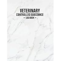 Veterinary Controlled Substance Log Book: Controlled Drugs and Substances Record Book for Veterinarians, Veterinary Hospital Medicine Tracker