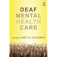 Deaf Mental Health Care (Counseling and Psychotherapy) Deaf Mental Health Care (Counseling and Psychotherapy) Kindle Hardcover Paperback
