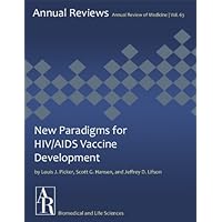 New Paradigms for HIV/AIDS Vaccine Development (Annual Review of Medicine Book 63)