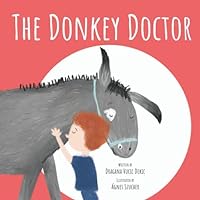 The Donkey Doctor (Animal Rights Books For Children) The Donkey Doctor (Animal Rights Books For Children) Paperback Kindle