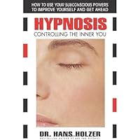 Hypnosis: Controlling the Inner You Hypnosis: Controlling the Inner You Paperback Kindle