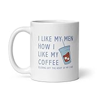 Crazy Dog T-Shirts I Like My Men How I Like My Coffee Mug Funny Clumsy Caffeine Lovers Cup-11oz