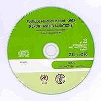 Pesticide Residues in Food 2012. FAO/WHO Meeting on Pesticides: Report and Evaluations 2012 (Fao Plant Production and Protection Paper)