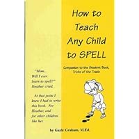 How to Teach Any Child to Spell How to Teach Any Child to Spell Paperback