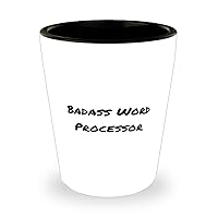 Inappropriate Word processor Gifts, Badass Word Processor, Birthday Shot Glass For Word processor from Coworkers, Gift ideas for coworkers, Gifts for coworkers, Best gifts for coworkers, Unique gifts