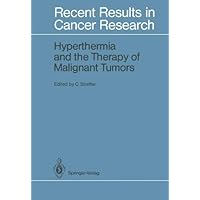 Hyperthermia and the Therapy of Malignant Tumors (Recent Results in Cancer Research Book 104) Hyperthermia and the Therapy of Malignant Tumors (Recent Results in Cancer Research Book 104) Kindle
