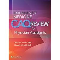 Emergency Medicine CAQ Review for Physician Assistants Emergency Medicine CAQ Review for Physician Assistants Kindle Paperback