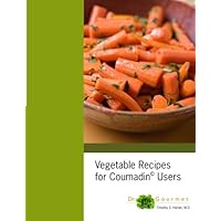 Vegetable Recipes for Coumadin Users Vegetable Recipes for Coumadin Users Paperback Kindle