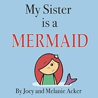 My Sister is a Mermaid (The Wonder Who Crew)