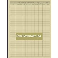 Coin Inventory Log: Coin Collector Log - Coin Collection Organizer & Value Book - Keep Track of Coins Notebook