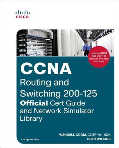 CCNA Routing and Switching 200-125: Official Cert Guide and Network Simulator Library