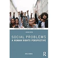 Social Problems: A Human Rights Perspective (Framing 21st Century Social Issues) Social Problems: A Human Rights Perspective (Framing 21st Century Social Issues) eTextbook Hardcover Paperback