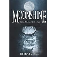 Moonshine: Part 1 of the River Bottom Saga