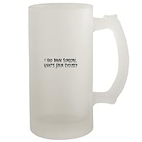 I Had Brain Surgery. What's Your Excuse? - Frosted Glass 16oz Beer Stein, Frosted