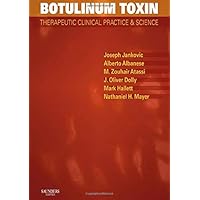Botulinum Toxin: Therapeutic Clinical Practice and Science, Expert Consult - Online and Print Botulinum Toxin: Therapeutic Clinical Practice and Science, Expert Consult - Online and Print Hardcover