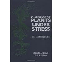 Physiology of Plants Under Stress: Soil and Biotic Factors Physiology of Plants Under Stress: Soil and Biotic Factors eTextbook Hardcover